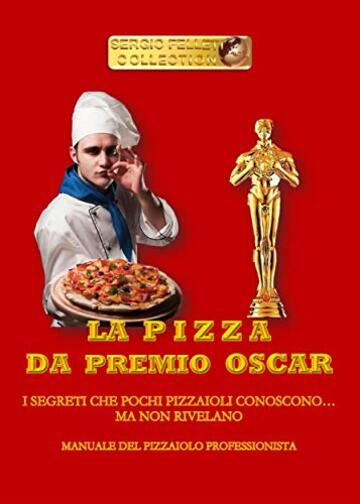 La pizza da Premio Oscar (RISTORAZIONE Vol. 2)